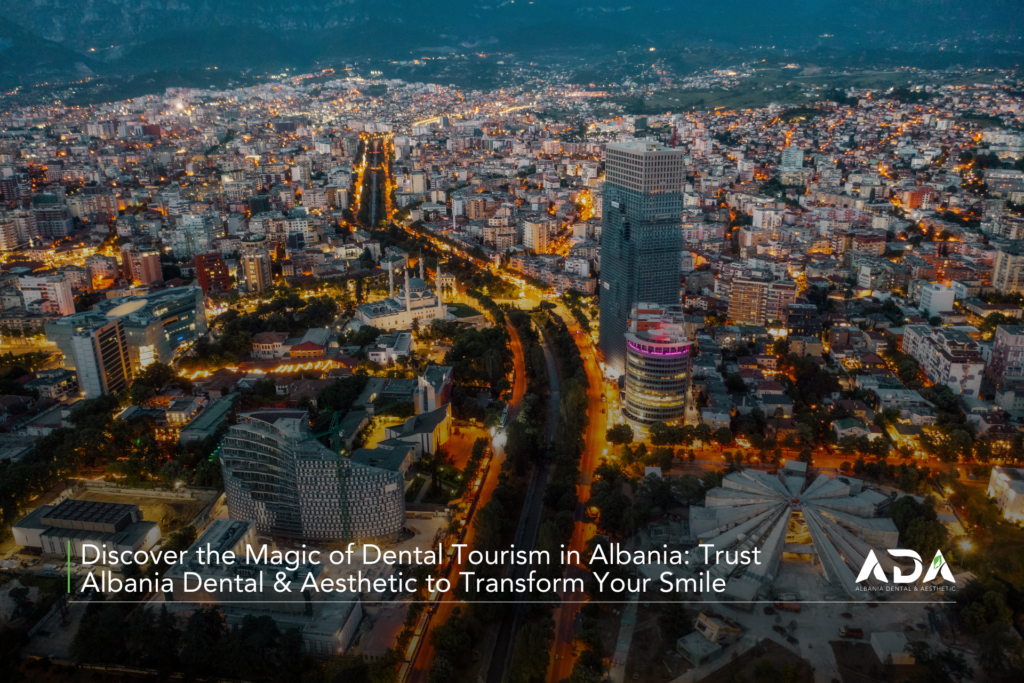 Discover the Magic of Dental Tourism in Albania Trust Albania Dental & Aesthetic to Transform Your Smile